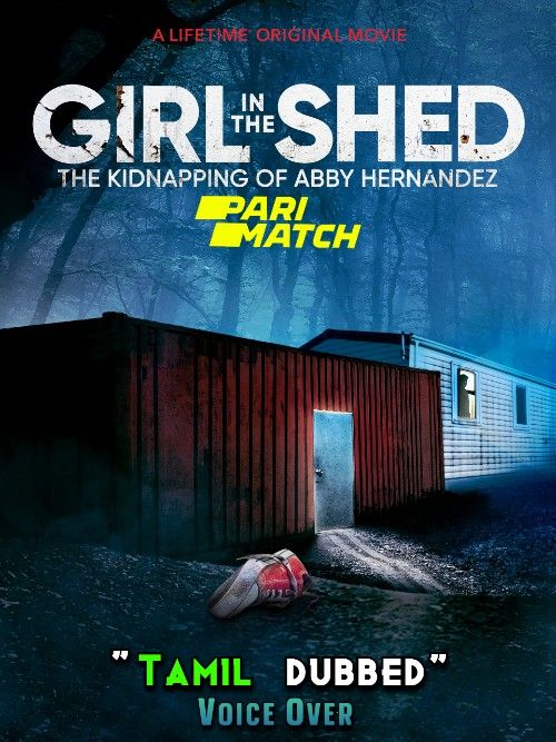 poster of Girl in the Shed: The Kidnapping of Abby Hernandez (2022) Tamil [Voice Over] Dubbed WEBRip